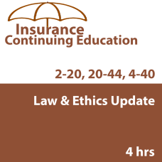 4-hour Law & Ethics Update PC1 - for 2-20 and 20-44 Agents and 4-40 CSRs 