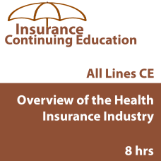 8 hr All Licenses CE - Overview of the Health Insurance Industry (INSCE027FL8) 8 hr All Licenses CE - Overview of the Health Insurance Industry (INSCE027FL8)