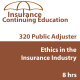 8 hr CE Ethics In The Insurance Industry For Public Adjusters (3-20) 8 hr CE Ethics In The Insurance Industry For Public Adjusters (3-20)
